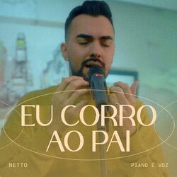 Cover of Eu Corro Ao Pai (Piano e Voz)