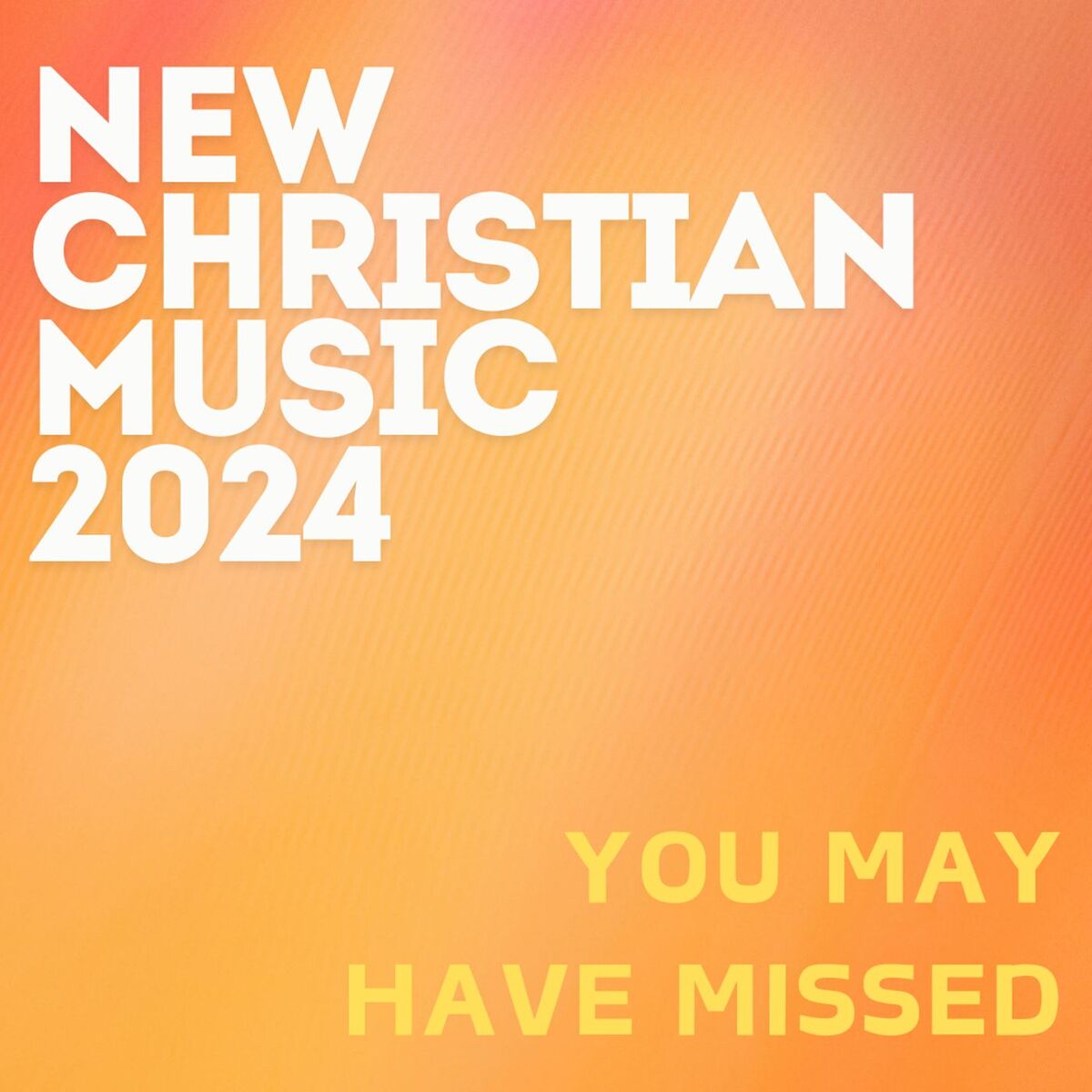 Album cover of New Christian Music 2024 (You May Have Missed)