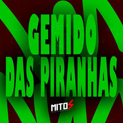 Gemido Das Piranhas