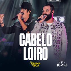 Cover of Cabelo Loiro (F&J 10 Anos) (Ao Vivo)