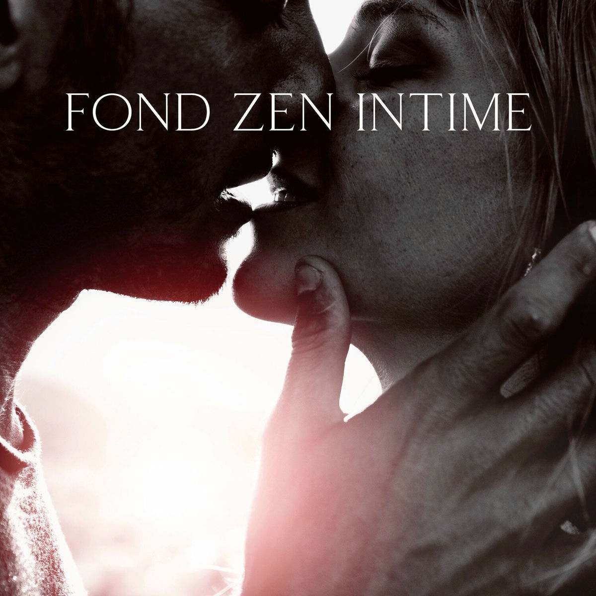 Album cover of Fond zen intime: Améliore la sexualité, L'amour et le désir, La manifestation sexuelle ultime, Le tantra zen pour les couples, Enf