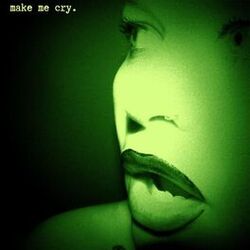 Cover of make me cry