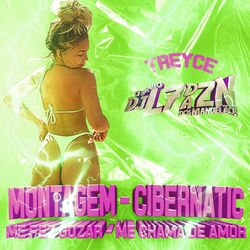 Cover of Montagem Cibernatic - Me Fez Gozar Me Chama de Amor