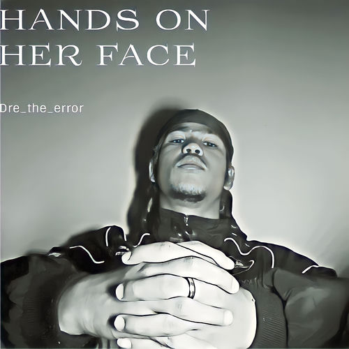 Hands on Her Face (Freestyle)