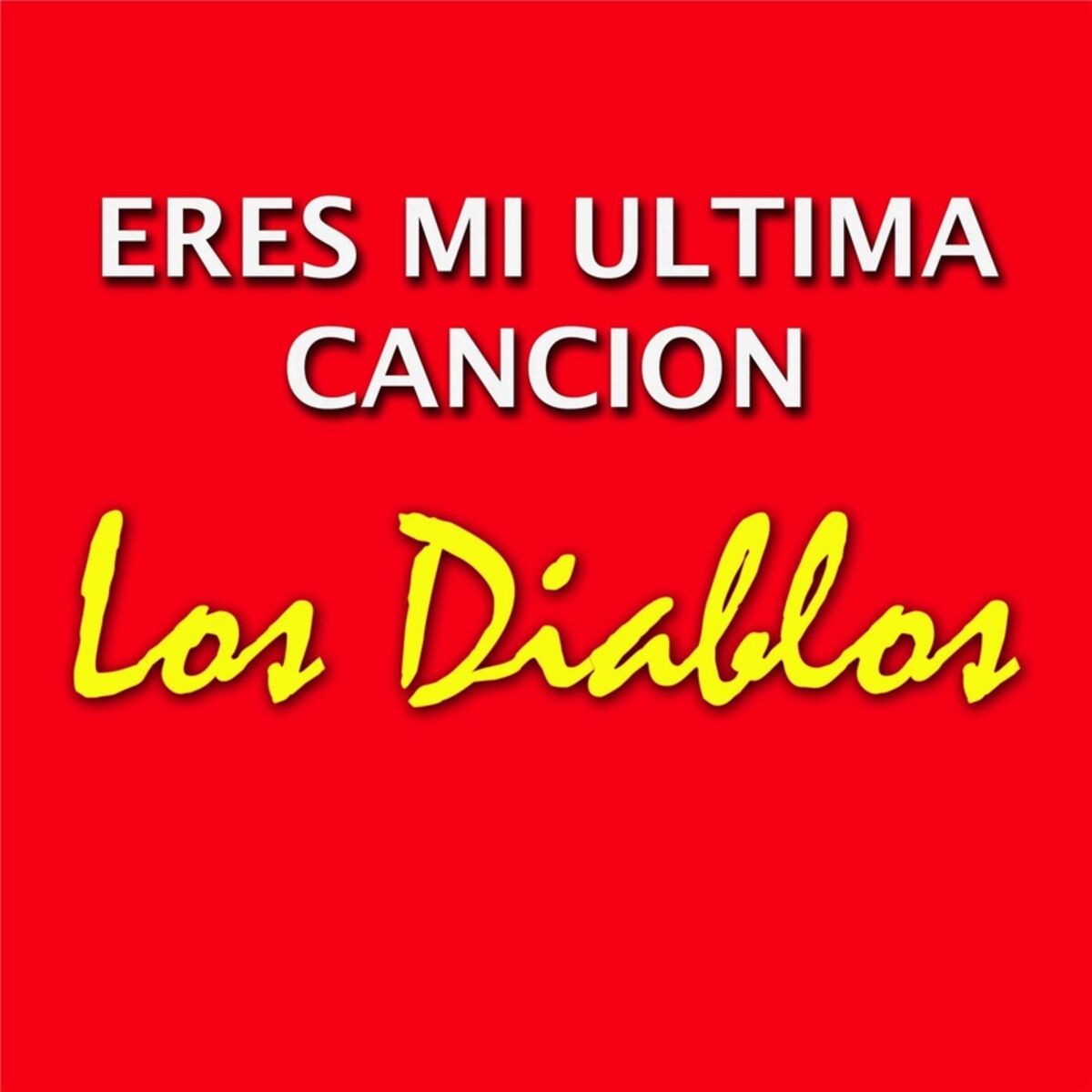 Album cover of Eres Mi Ultima Cancion