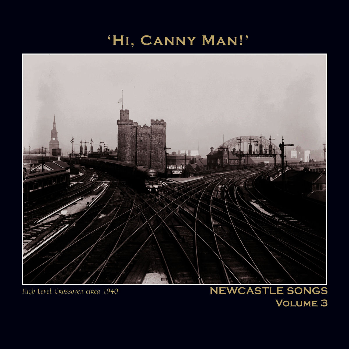 Album cover of Hi,Canny Man!' Newcastle Songs Volume 3 - The Northumbria Anthology