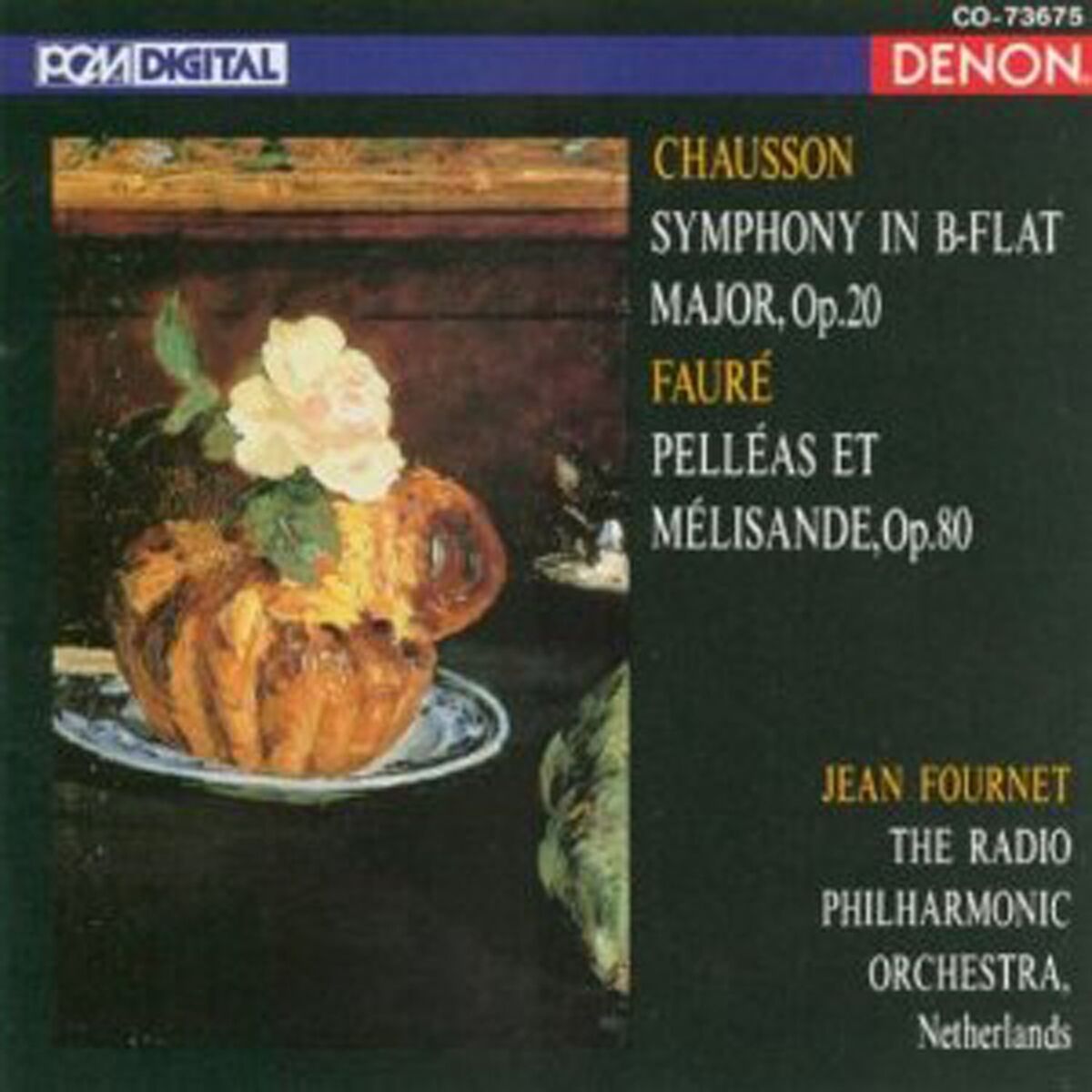 Album cover of Chausson: Symphony & Faure: Pelleas et Melisande