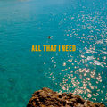 All That I Need