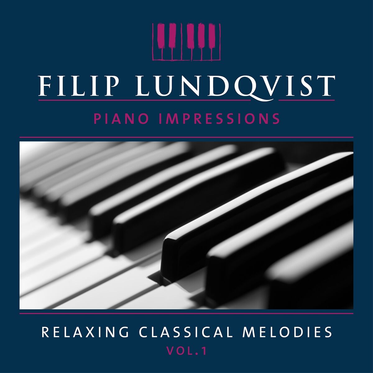 Album cover of Filip Lundqvist: Piano Impressions (Klassik zum Entspannen, Vol. 1)