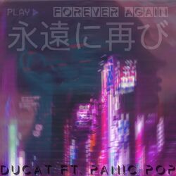 Cover of 永遠に再び (Forever Again) (feat. Pan!c Pop)