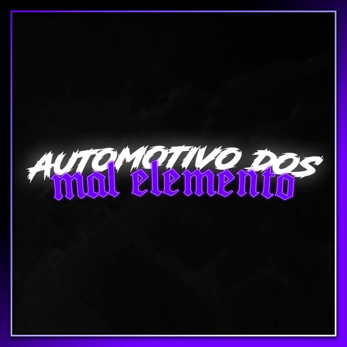 Album cover of AUTOMOTIVO DOS MAL ELEMENTO!