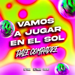 Capa de Vamos a Jugar en el Sol / Dale Compadre
