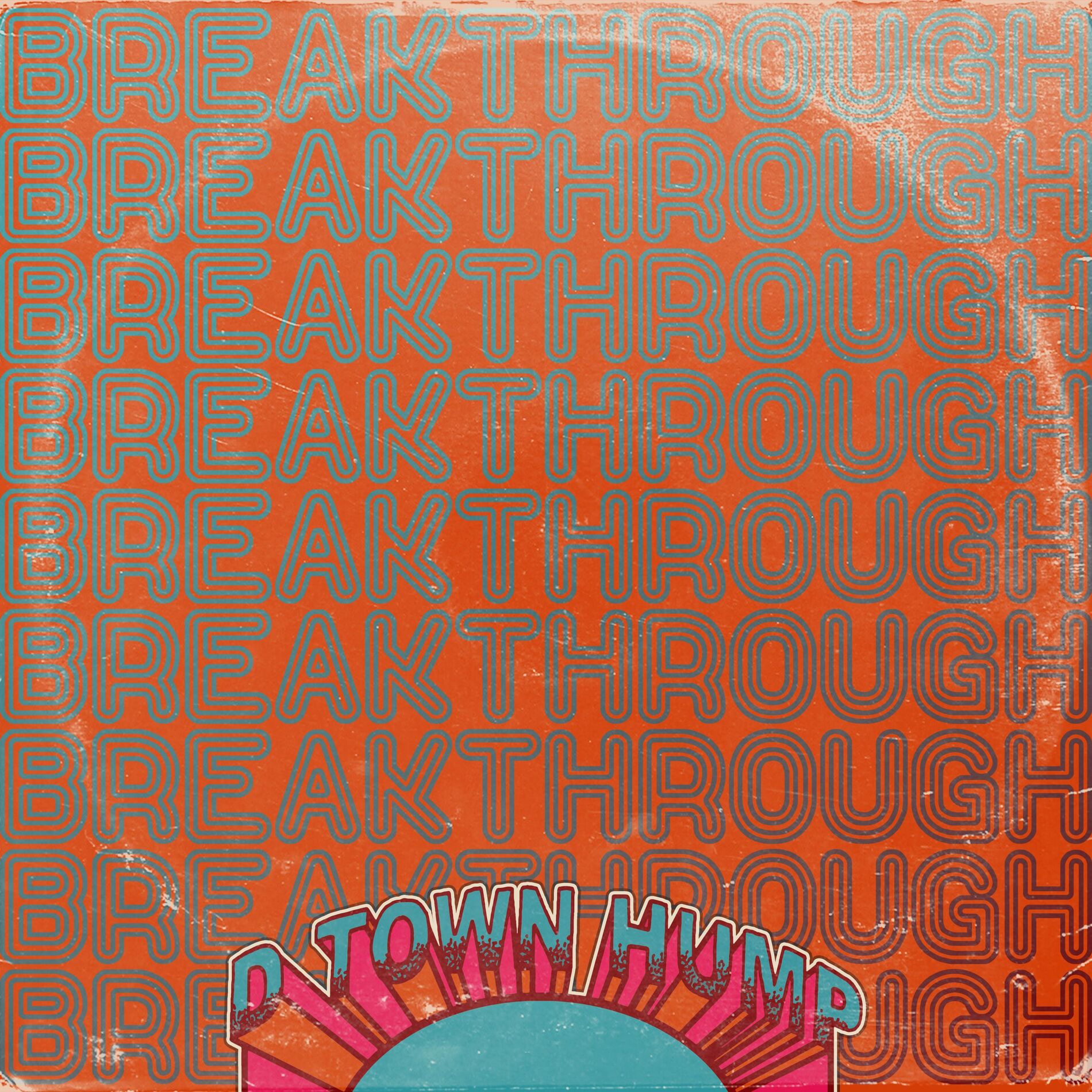 Album cover of Breakthrough #Dtownhump (feat. The Texas Gentlemen, RC & The Gritz)