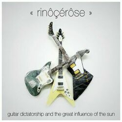 Guitar Dictatorship and the great influence of the sun