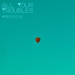 Cover of All Your Troubles