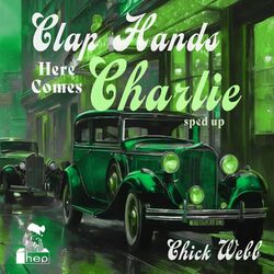 Cover of Clap Hands Here Comes Charlie (Sped Up)