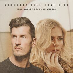 Cover of Somebody Tell That Girl (feat. Anne Wilson)
