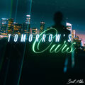 Tomorrow's Ours