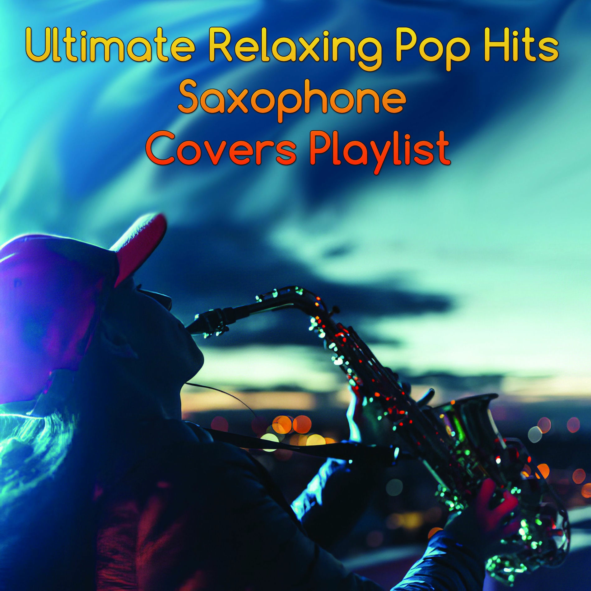 Album cover of Ultimate Relaxing Pop Hits Saxophone Covers Playlist