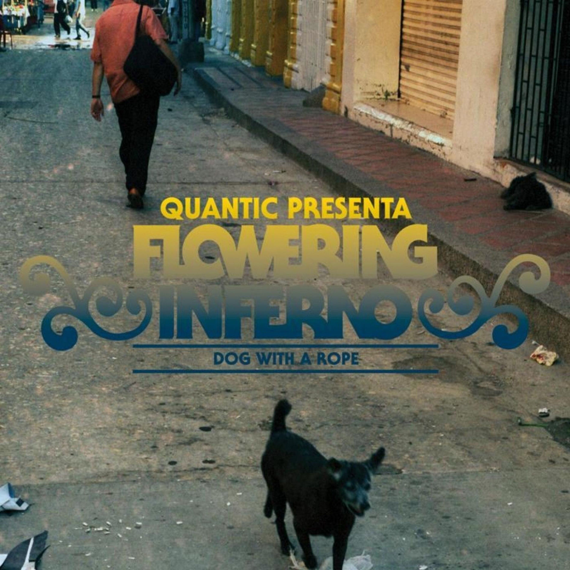 Album cover of Dog With a Rope EP (Quantic Presenta: Flowering Inferno)