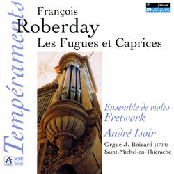 Cover of Roberday: Les Fugues et Caprices - L. Couperin: Simphonies, Fantaisie & Duos