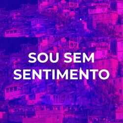 Cover of Sou Sem Sentimento