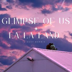 Glimpse of Us X La La Land