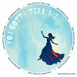 Cover of You Gotta Tell Me