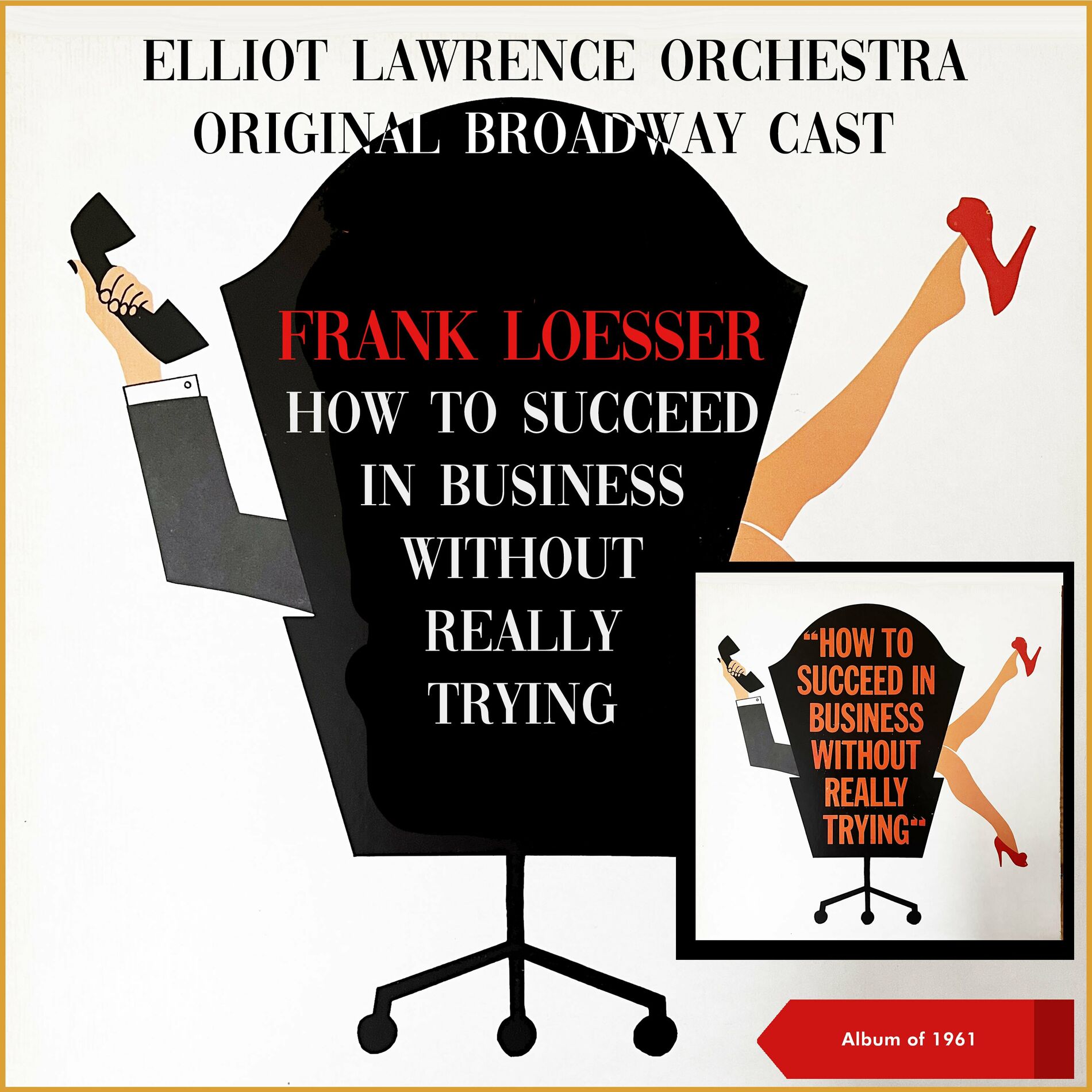 Album cover of How To Succeed In Business Without Really Trying (Album of 1961, The Original Broadway Cast Recording)