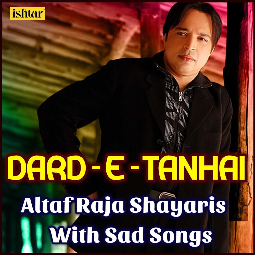 Picture of Dard-e-Tanhai - Altaf Raja Shayaris with Sad Songs