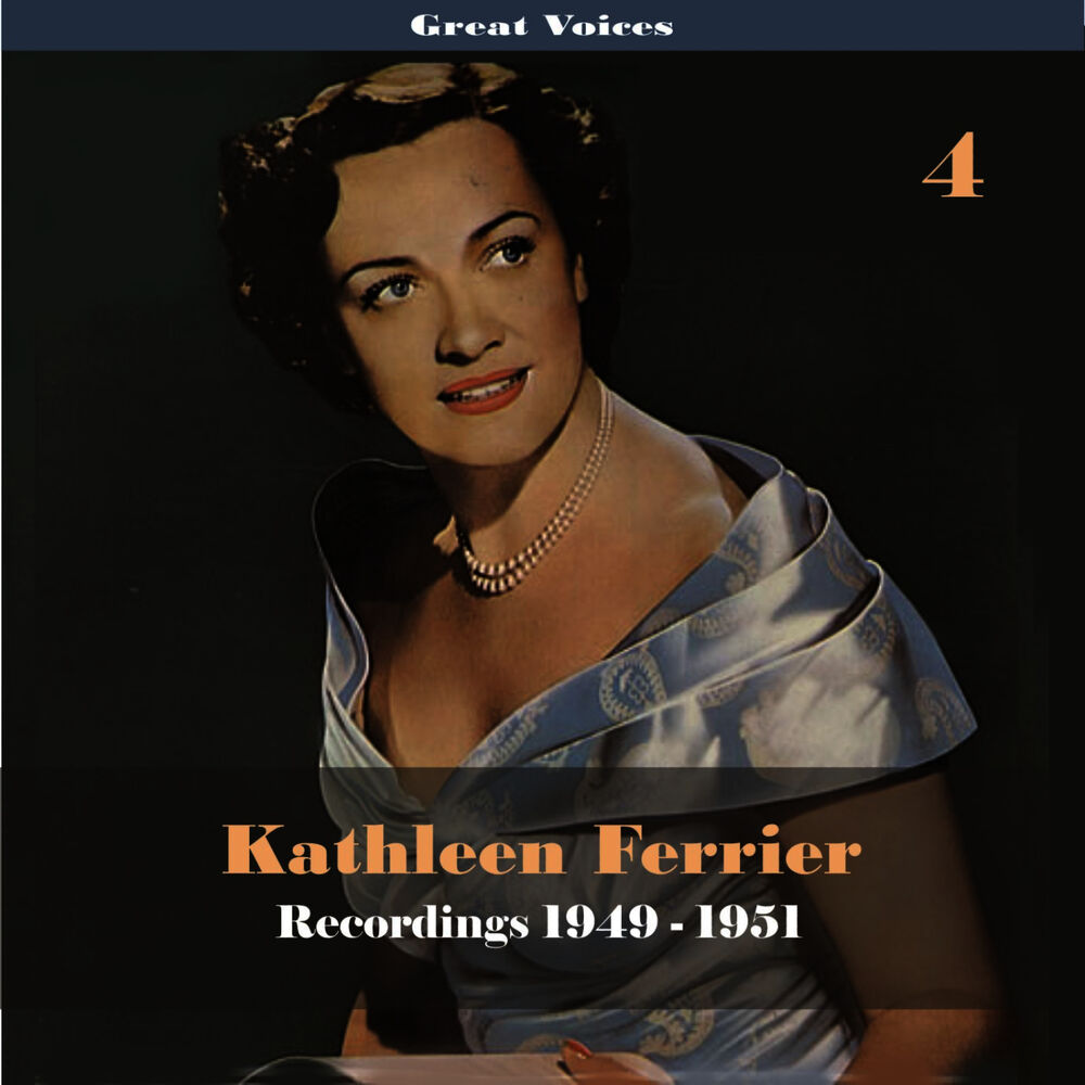 Picture of Great Singers - Kathleen Ferrier, Vol. 4, Recordings 1949-1951