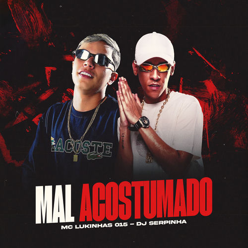 Mal Acostumado