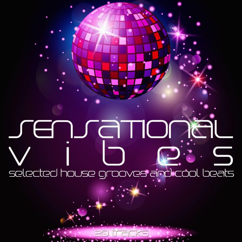 Picture of Sensational Vibes - Selected House Grooves & Cool Beats (Album)
