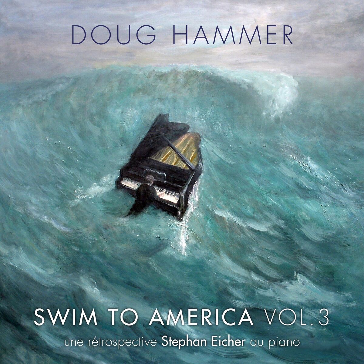 Album cover of Swim to America, Vol. 3 (une rétrospective Stephan Eicher au piano)