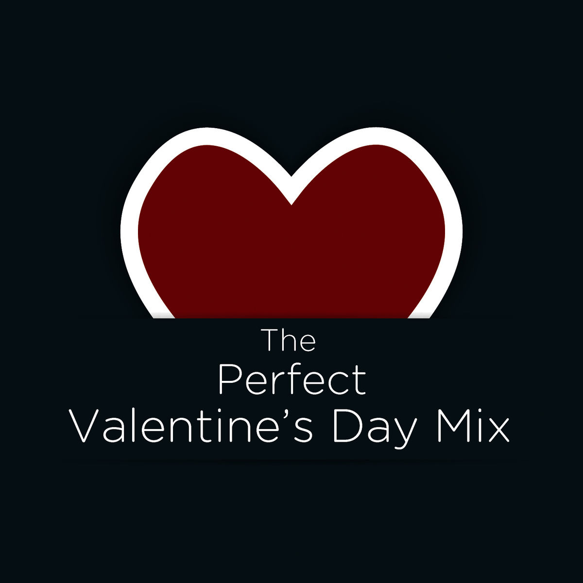 Album cover of The Perfect Valentine's Day Mix