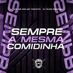 Sempre a Mesma Comidinha
