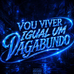 VOU VIVER IGUAL UM VAGABUNDO