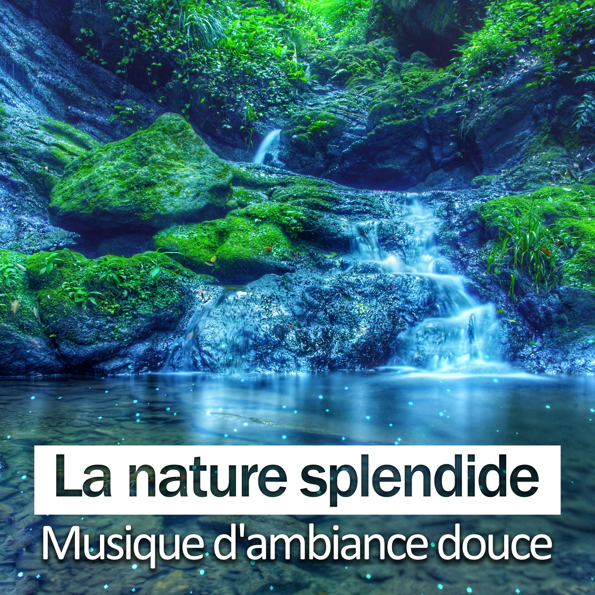 Album cover of La nature splendide - Musique d'ambiance douce, Sons naturels, Guérir trouble de sommeil, Massage musique et yoga