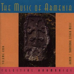 Cover of The Music of Armenia, Vol. 4: Kanon/Traditional Zither Music