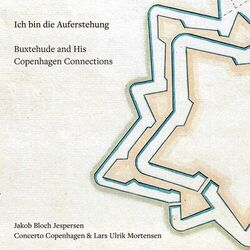 Cover of Ich bin die Auferstehung: Buxtehude & His Copenhagen Connections