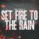 Set Fire to the Rain