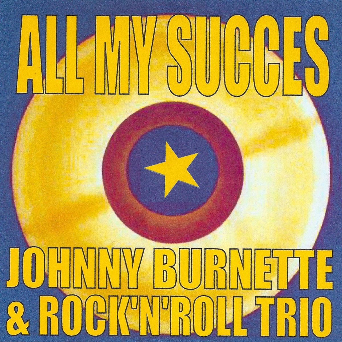 Album cover of All My Succes - Johnny Burnette & The Rock'n'Roll Trio