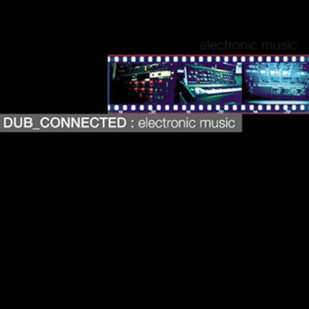 Picture of Dub_Connected: Electronic Music