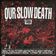 Our Slow Death