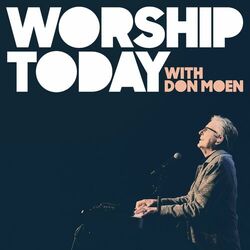 Cover of Worship Today with Don Moen