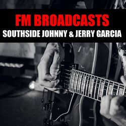 FM Broadcasts Southside Johnny & Jerry Garcia