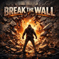 BREAK THE WALL