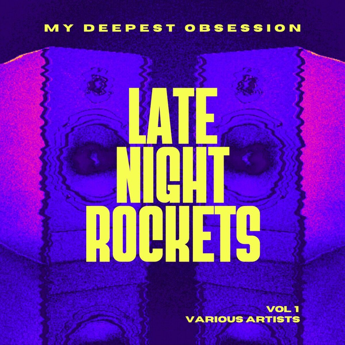 Album cover of My Deepest Obsession, Vol. 1 (Late Night Rockets)