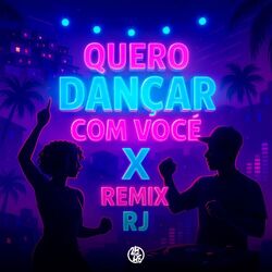 QUERO DANÇAR COM VOCE X REMIX RJ