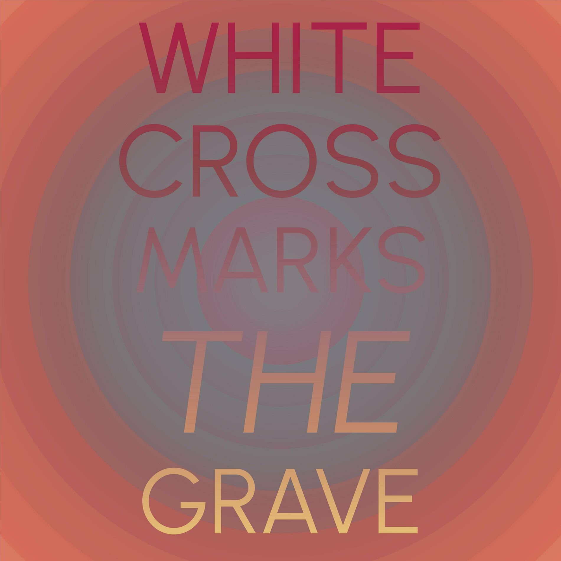 Album cover of White Cross Marks The Grave